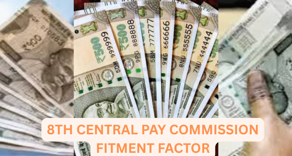 8th Central Pay Commission Fitment Factor