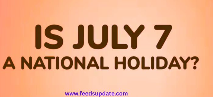 7th July National Holiday?