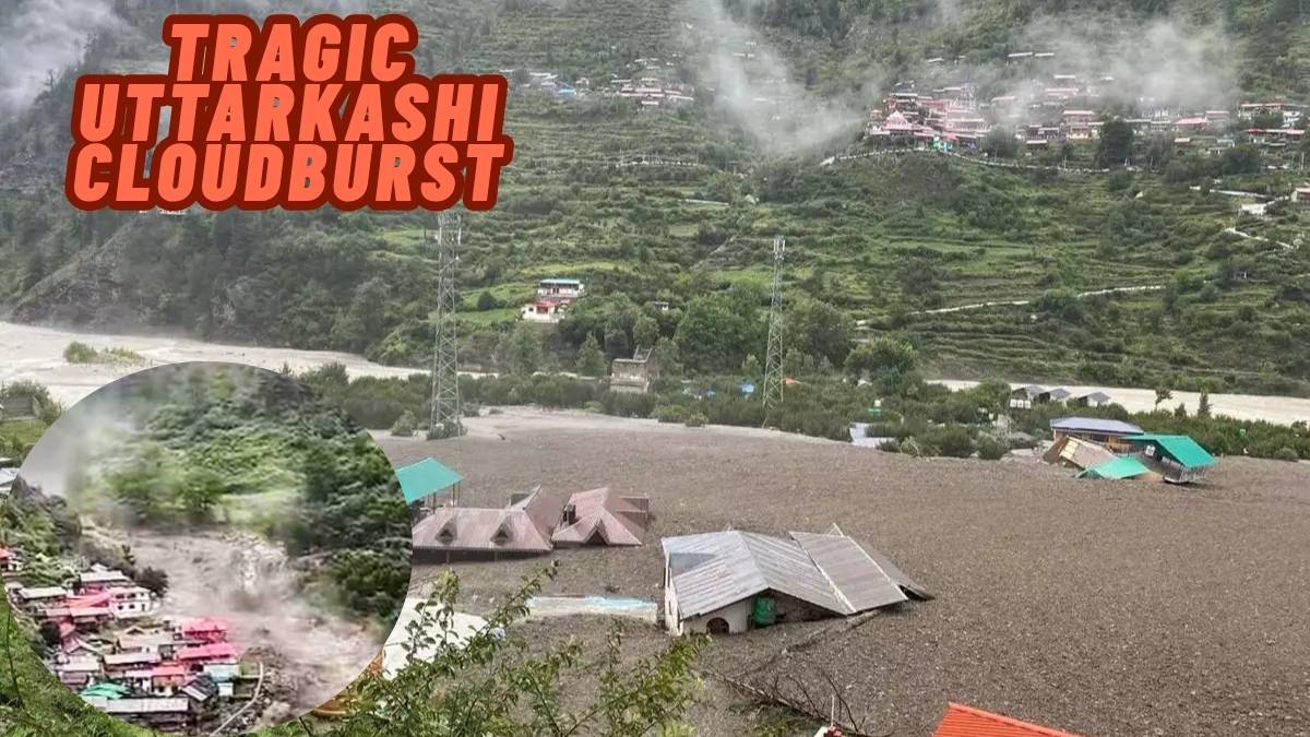 Uttarkashi Cloudburst on Tuesday afternoon (August 5, 2025) unleashed devastating flash floods